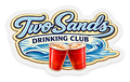 Two Sands Drinking Club Clear Sticker